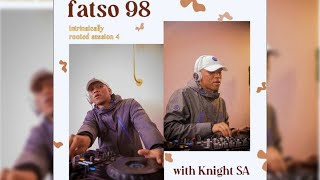 Fatso 98  Intrinsically Rooted Session 4 with Knight SA [upl. by Salb]