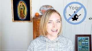 Catholics amp YOGA Why I Stopped Practicing [upl. by Deerc]