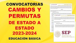 Convocatorias para Cambios de adscripción y permutas de estado a estado 20232024 SEP [upl. by Tyne876]