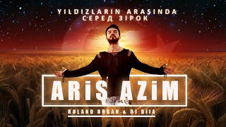 Aris Azim amp Roland Orban amp DJ DIIA  Серед зірок Yıldızların arasında Official Lyric Video [upl. by Leanna]