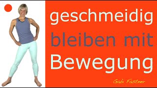 🍒 15 min quotgeschmeidig bleiben mit Bewegungquot  Gelenke durchbewegt im Stehen ohne Geräte [upl. by Bick853]