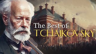 The Best of Tchaikovsky  Russian Classical Musicplaylist [upl. by Critta699]