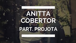 Anitta  Coberto feat Projota legendado [upl. by Dnalyram]