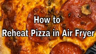 Reheat Pizza In Air Fryer  How To Air Fryer Recipes  Episode 9 [upl. by Dalli]