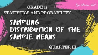 SAMPLING DISTRIBUTION OF THE SAMPLE MEANS  Statistics and Probability Grade 11 [upl. by Natlus741]