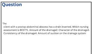 The client with a postop abdominal abscess has a drain inserted Which nursing assessment is BEST [upl. by Lynnelle]