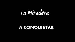 La Miradera  A Conquistar letra [upl. by Bussy829]