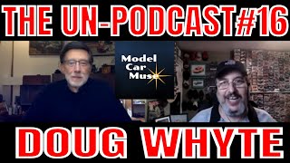 Unpodcast16Doug Whyte Model Car Muse You Tube Channel [upl. by Elsinore]