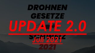 Update zum Drohnen Gesetz 2021 Schweiz  So geht Fliegen [upl. by Robma203]