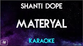 Shanti Dope  Materyal Karaoke VersionInstrumental [upl. by Eelra2]