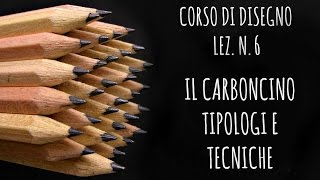 Corso di DisegnoLezn6  IL CARBONCINO tipologie e tecniche Arte per Te [upl. by Htaek871]