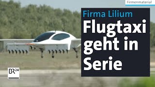 Flugtaxi von Lilium Nach Testflügen beginnt Serienproduktion  Abendschau  BR24 [upl. by Madora780]