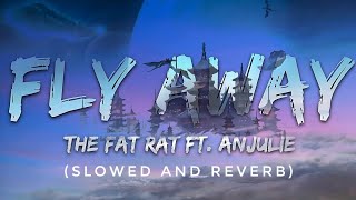 TheFatRat  Fly Away feat Anjulie slowed amp reverb  Feel the Reverb [upl. by Ennaisoj]