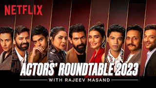 The Actors Roundtable Series 2023 with Rajeev Masand  Netflix [upl. by Laden702]