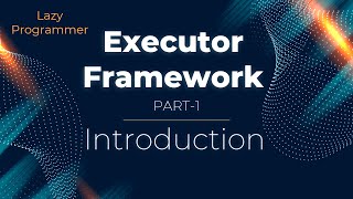 Executor Framework Introduction  Java Multithreading [upl. by Fabi]