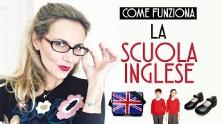 La scuola inglese  il sistema scolastico in UK [upl. by Itsirhc]