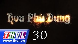 THVL  Hoa phù dung  Tập 30 [upl. by Goldia]