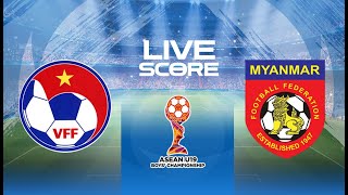 🔴 LIVE SCORE  VIETNAM U19 VS MYANMAR U19  ASEAN U19 BOYS CHAMPIONSHIP [upl. by Stetson]