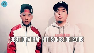 Best OPM Rap Hit Songs of 2010s [upl. by Darcey827]