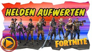 HELDEN UND WAFFEN AUFWERTEN  Fortnite Rette die Welt [upl. by Pip]