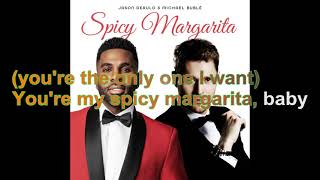 Jason Derulo amp Michael Bublé  Spicy Margarita Lyrics Audio HQ [upl. by Roid]