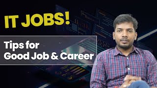 Tips for Good Job amp Career in IT Sector [upl. by Enaitsirhc]