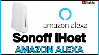 Alternativa para Utilizar Alexa Con El Sonoff iHost ✅ [upl. by Rolph132]