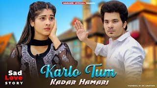 Kar Lo Tum Kadar Hamari  Sad Love Story  Salman Ali  Manazir  New Hindi Sad Songs [upl. by Enyad]