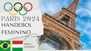 BRASIL X HUNGRIA HANDEBOL FEMININO OLIMPIADAS AO VIVO paris2024 olimpiadas2024 [upl. by Frolick]