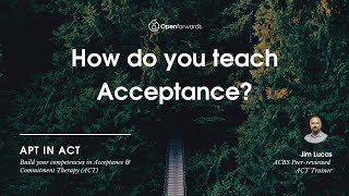 How do you teach acceptance in Acceptance and Commitment Therapy ACT [upl. by Pubilis]