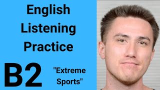 B2 English Listening Practice  Extreme Sports [upl. by Duwalt]