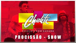 Procissão  Chiclete com Banana Ao vivo 2019 [upl. by Elad]