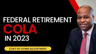 2023 Federal Retirement Cost of Living Adjustment COLA [upl. by Spindell219]