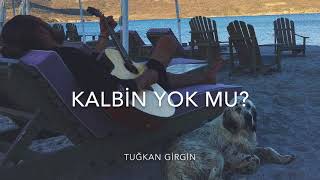 Kalbin yok mu  Marc Aryan Kaan Boşnak Cover [upl. by Felecia898]