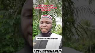 AZE GBETEKANLIN soutient les ivoiriens contre les libanais [upl. by Perr]