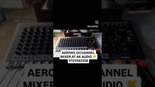 AERONS 12CHANNEL MIXER AT AK AUDIO 🤙 9725582508 [upl. by Oirobil]