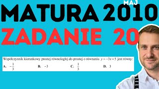 Zadanie 20 Matura maj 2010 Współczynnik kierunkowy prostej równoległej do prostej y3x5 jest [upl. by Atsirk]