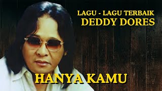 Deddy Dores  Hanya Kamu [upl. by Myrwyn524]