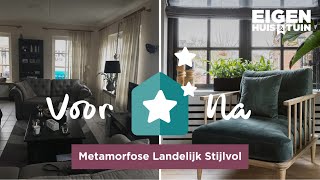 Van ouderwets en rommelig naar landelijk en stijlvol  Metamorfose  Eigen Huis amp Tuin [upl. by Averill]