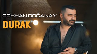 Gökhan Doğanay  Durak 2024 Official Video [upl. by Gloriane]