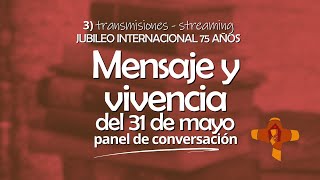 Mensaje y vivencia del 31 de mayo  panel de conversación [upl. by Yrrad]