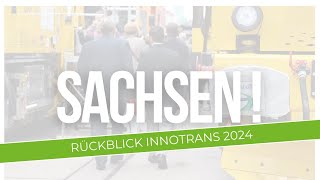 RÜCKBLICK SACHSEN auf der INNOTRANS 2024 [upl. by Yruam]