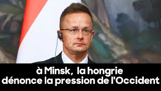 À MINSK LE MINISTRE HONGROIS PAYS MEMBRE DE LUE CRITIQUE LOCCIDENT [upl. by Htebilil214]