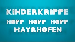 Kinderkrippe Hopp Hopp Hopp Mayrhofen [upl. by Atinrev]