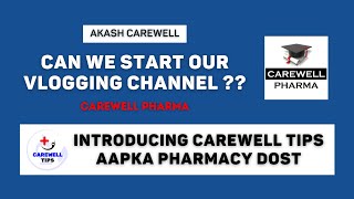 Can We Start Vlogging  akashcarewell  Carewell Tips  Carewell Pharma [upl. by Ettenan961]