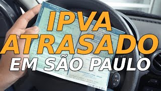 IPVA ATRASADO EM SP Como verificar e pagar o IPVA atrasado em São Paulo [upl. by Jagir]