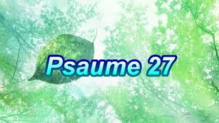 Psaume 27 [upl. by Yzmar206]