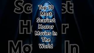 Top 10 Most Scariest Horror Movies In The World scary horrorcasttop10top worldhorrorshorts [upl. by Innavoig755]