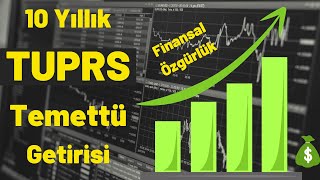 Tüpraş 10 Yıllık Temettü Getiri Hesaplaması 2022 TUPRS Uzun Vade Getiri Finansal Özgürlük [upl. by Yerhcaz]