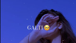 Galti🥺💔Sad Status 😭Sad Shayari Status 😞Sad Poetry Status💔 [upl. by Oilerua]